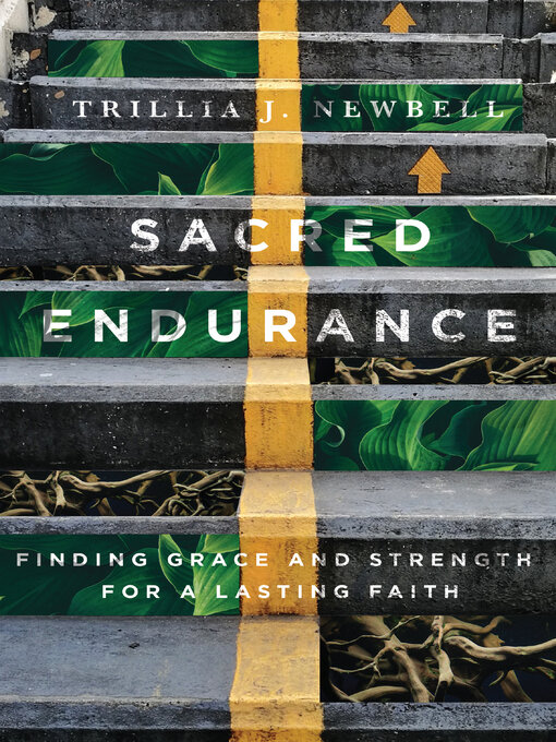 Title details for Sacred Endurance: Finding Grace and Strength for a Lasting Faith by Trillia Newbell - Available